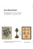 Karl Blossfeldt. Photographie im Licht der Kunst - Photography in the Light of Art | Gabriele Conrath-Scholl | 9783829610247 | Schirmer/ Mosel