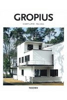 Gropius. 1883-1969. The Promoter of a New Form | Gilbert Lupfer, Paul Sigel | 9783836544344 | TASCHEN