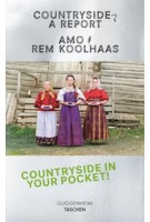 Countryside, A Report |  AMO, Rem Koolhaas | 9783836583312 | Guggenheim, TASCHEN