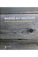 WARTEN AUF DEN FLUSS Das neue emschertal im wandel der kunst. ein lesebuch | 9783837505252 | KLARTEXT