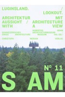 S AM 11. Luginsland - Look Out. Architektur mit Aussicht - Architecture with a View