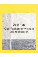 Uber Putz. Oberflachen entwickeln und realisieren | Annette Spiro, Hartmut Gohler, Pinar Gonul | 9783856764111 | gta