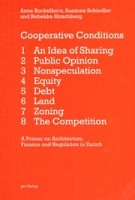 Cooperative Conditions. A Primer on Architecture, Finance and Regulation in Zurich | Anne Kockelkorn, Susanne Schindler, Rebekka Hirschberg | 9783856764197 | gta Verlag