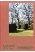 The Gardens of La Gara | Anette Freytag (ed.) | Scheidegger & Spiess | 978-3-85881-802-7