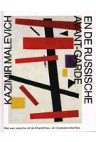 Kazimir Malevich en de Russische Avant-garde. Met een selectie uit de Khardzhiev | Linda S. Boersma, Bart Rutten, Sophie Tates, Aleksandra Shatskikh | 9783863354503 en Costakiscollecties