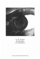 Morphologie. City Metaphors (reprint) | Oswald Mathias Ungers | 9783865609465 | Verlag Der Buchhandlung Walther Konig