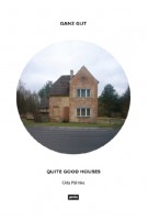 Ganz Gut - Quite Good Houses 1 | Oda Pälmke | 9783868591125