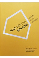 ALLE WOLLEN WOHNEN gerecht sozial bezahlbar Ursula Kleefisch-Jobst, Peter Koddermann, Karen Jung | JOVIS | 9783868594744