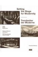 Setting the Stage for Modernity. Cafés, Hotels, Restaurants | Bollerey Franziska | 9783868594836 | Jovis Verlag