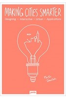 Making Cities Smarter. Designing Interactive Urban Applications | Martin Tomitsch | 9783868594928 | JOVIS Publishers