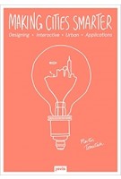 Making Cities Smarter. Designing Interactive Urban Applications | Martin Tomitsch | 9783868594928 | JOVIS Publishers