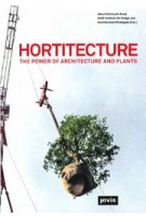 HORTITECTURE. The Power of Architecture and Plants | Almut Grüntuch-Ernst, IDAS Institute for Design and Architectural Strategies | 9783868595475