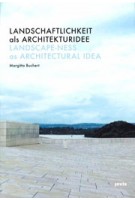 Landscape-ness as Architectural Idea - Landschaftlichkeit als Architekturidee | Margitta Buchert | 9783868596953 | jovis