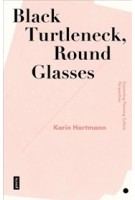 Black Turtleneck, Round Glasses. Expanding Planning Culture Perspectives | Karin Hartmann | 9783868597301 | jovis