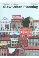 Slow Urban Planning. The Future of Tribsees | Ton Matton | 9783868597691 | jovis