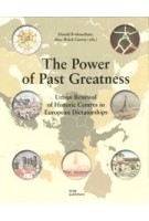 The Power of Past Greatness. Urban Renewal of Historic Centres in European | 9783869222059 | DOM