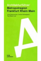 Metropolregion Frankfurt Rhein-Main. Architekturführer. Frankfurt am Main - Offenbach am Main - Mainz - Wiesbaden - Darmstadt | 9783869225562 | DOM