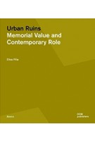 Urban Ruins. Memorial Value and its Contemporary Role | Elisa Pilia | 9783869227085 | DOM Publishers