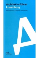 Luxemburg. Architekturführer | Patricia Wruuck, Christoph Lassenberger | 9783869227818 | DOM