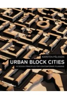 Urban Block Cities. 10 Design Principles for Contemporary Planning | Karsten Pålsson | 9783869228389 | DOM