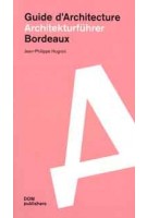 Bordeaux. Architekturführer - Guide d’Architecture | Jean-Philippe Hugron | 9783869228617 | DOM