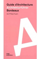 Bordeaux. Architekturführer - Guide d’Architecture | Jean-Philippe Hugron | 9783869228617 | DOM