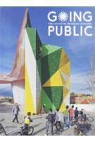 Going Public. Public Architecture, Urbanism and Interventions | Sofia Borges, Sven Ehmann, Lukas Feireiss, Robert Klanten | 9783899554403