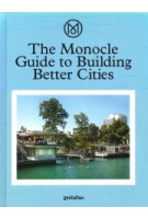 The Monocle Guide to Building Better Cities | Monocle | 9783899555035 | Gestalten