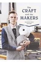 The Craft and The Makers. Between Tradition and Attitude | Duncan Campbell, Charlotte Rey, Marie Le Fort | 9783899555486