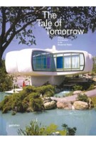 The Tale of Tomorrow. Utopian Architecture in the Modernist Realm | 9783899555707 | gestalten