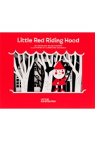 Little Red Riding Hood. An accordion book with scenes and cut-out shapes | Jacob Grimm, Wilhelm Grimm, illustrated by Clementine Sourdais | 9783899557237