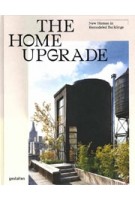 The Home Upgrade. New Homes in Remodeled Buildings | Tessa Pearson | 9783899559798 | Gestalten Verlag