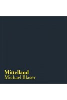 Mittelland - midland | Michael Blaser | 9783905929300