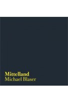 Mittelland - midland | Michael Blaser | 9783905929300