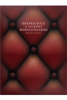 Knapkiewicz & Fickert. Housing - Wohnungsbau | Axel Simon | 9783906027128