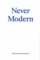 Never Modern | Irénée Scalbert, 6a Architects | 9783906027241
