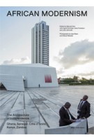 AFRICAN MODERNISM. The Architecture of Independence. Ghana, Senegal, Côte d'Ivoire, Kenya, Zambia | Manuel Herz, Ingrid Schröder, Hans Focketyn, Julia Jamrozik | 9783906027746