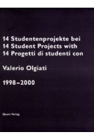 14 Student Projects with Valerio Olgiati 1998-2000 | 9783907631041