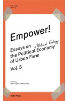 Empower! Essays on the Political Economy of Urban Form - Volume 3 | Marc Angelil, Rainer Hehl | 9783944074085