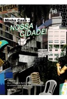 Minha Casa - Nossa Cidade. Innovating Mass Housing in Brazil | Marc Angellil, Rainer Hehl | 9783944074092