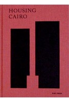 HOUSING CAIRO. The Informal Response | Marc Angélil, Charlotte Malterre-Barthes | 9783944074177 | NAi Booksellers