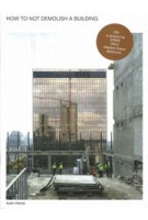 HOW TO NOT DEMOLISH A BUILDING | 51N4E, l'AUC | RUBY PRESS | 9783944074412
