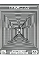 HELLO, ROBOT. design between human and machine | 9783945852118 | Vitra Design Museum