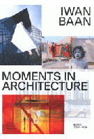 Iwan Baan. Moments in Architecture | Mateo Kries, Mea Hoffmann | 9783945852583 | Vitra Design Museum