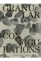 Granular Configurations. Sand, Materiality, and Planetary Urbanization | Michaela Büsse | 9783947858828 | K. Verlag