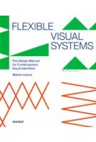 Flexible Visual Systems. The Design Manual for Visual Identities | Martin Lorenz | 9783948440305 | slanted