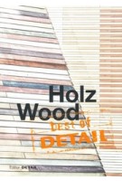Best of DETAIL. Holz - Wood | Christian Schittich | 9783955532147 | Birkhäuser, DETAIL