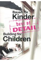 Building for Children - Bauen für Kinder. best of DETAIL | 9783955533106 | NAi Booksellers