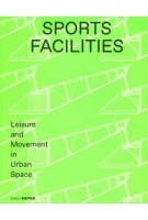 Sports Facilities. Leisure and Movement in Urban Space | Sandra Hofmeister | 9783955534967 | Birkhäuser