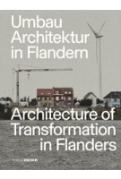 Architecture of Transformation in Flanders - Umbau-Architektur in Flandern | Florian Heilmeyer, Sandra Hofmeister | 9783955536305 | DETAIL